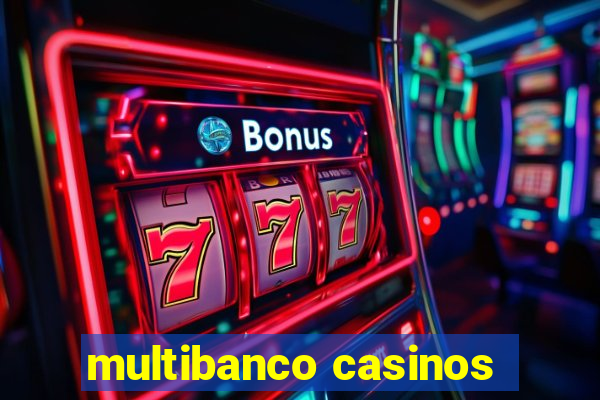 multibanco casinos